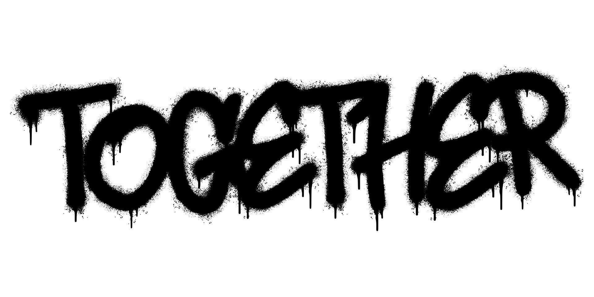 Spray Painted Graffiti Together Word Sprayed isolated with a white background. graffiti font Together with over spray in black over white. vector