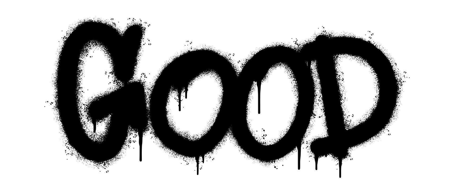 Spray Painted Graffiti Good Word Sprayed isolated with a white background. graffiti font Good with over spray in black over white. vector