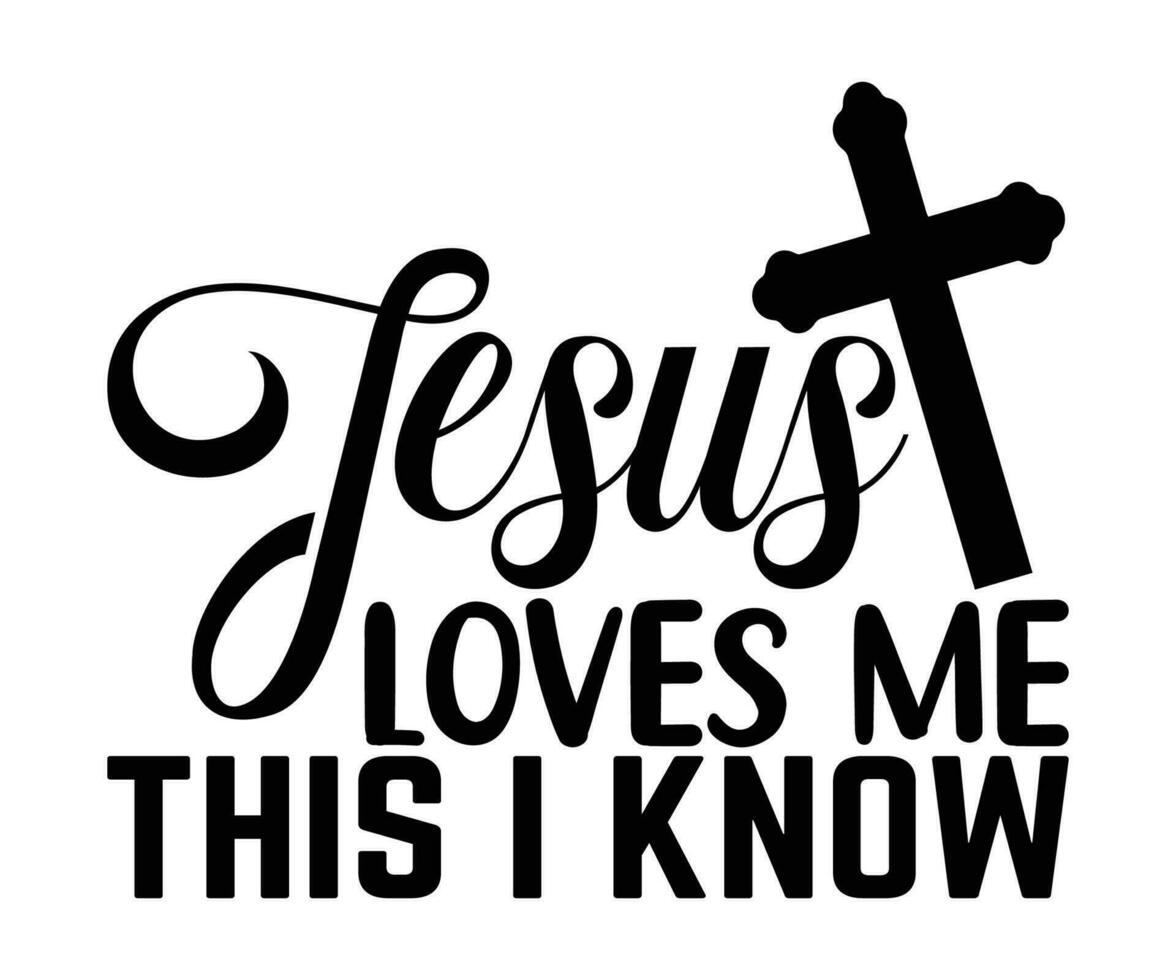 Jesus Loves Me This I Know Cut File vector