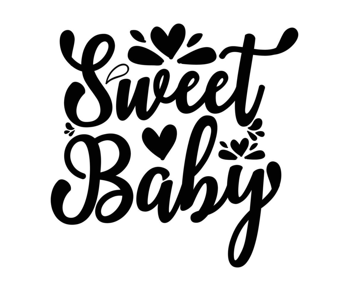 Sweet Baby, T-shirt Baby, Cute Baby Sayings, Baby Quote, T-shirt Design vector