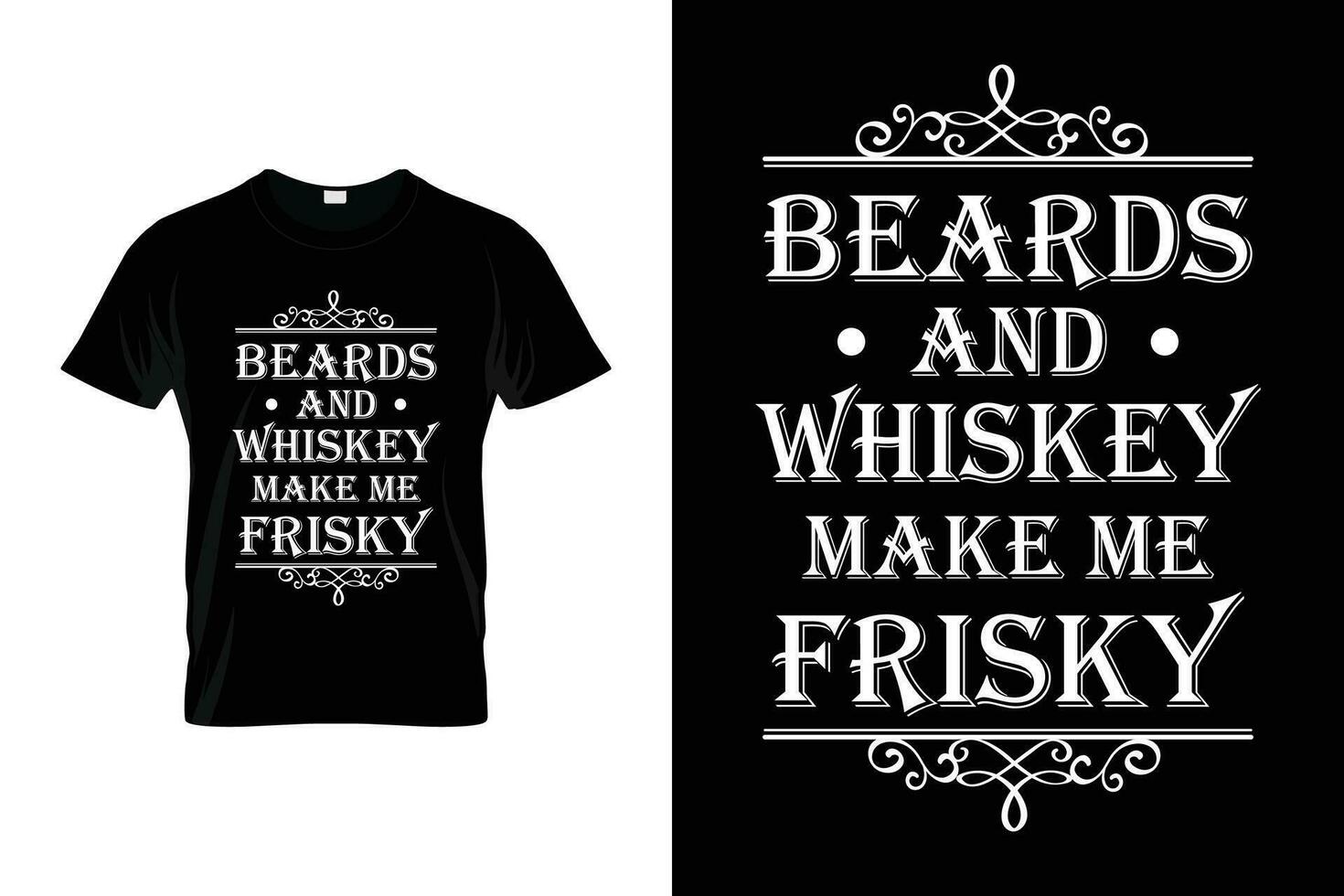 Beards And Whiskey Make Me Frisky Funny T-Shirt Beards And Whiskey Make Me Frisky Funny T-Shirt