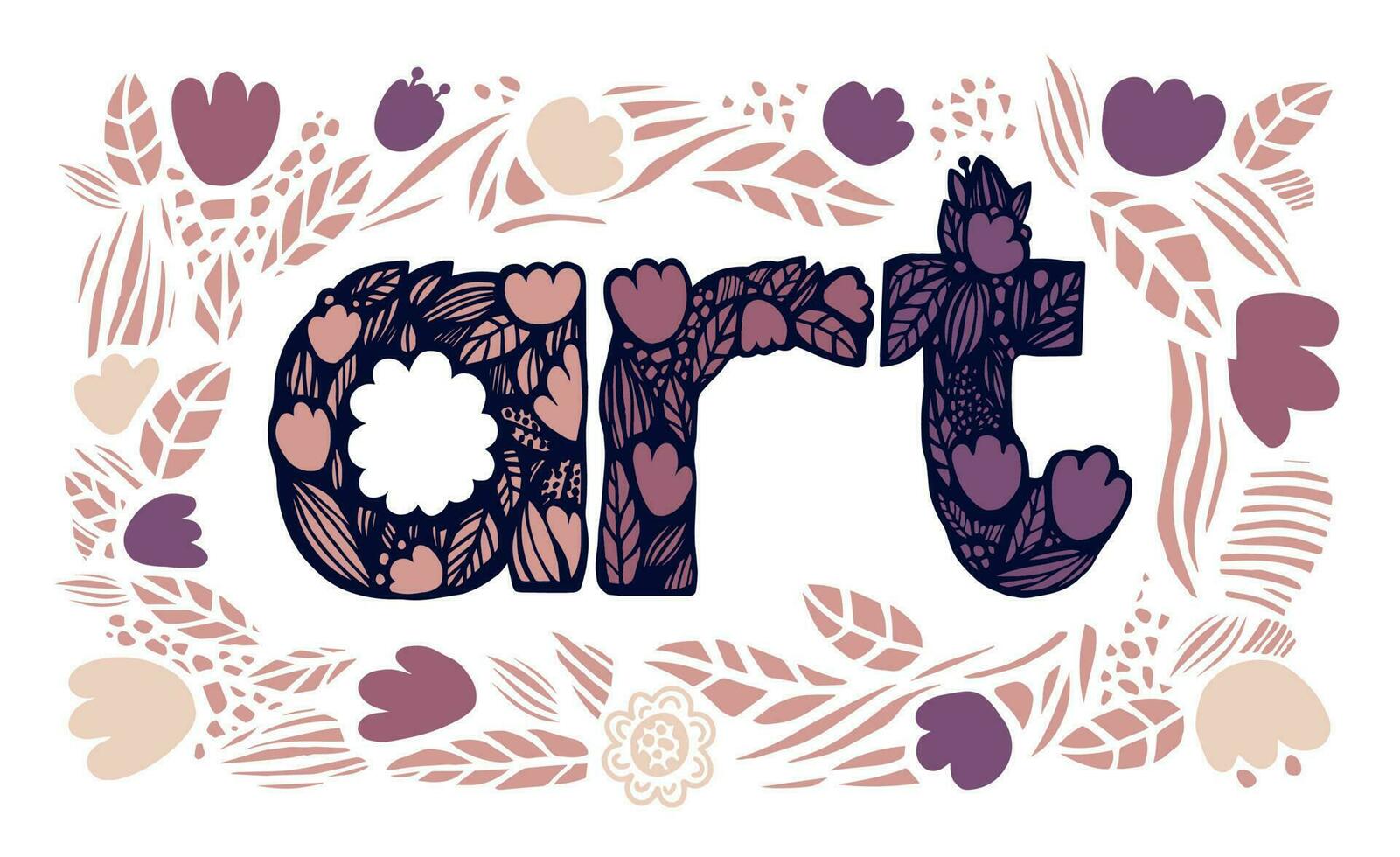 Graphic print with inscription art and flowers. Vector flat hand drawn illustration. For postcards, posters, banners.