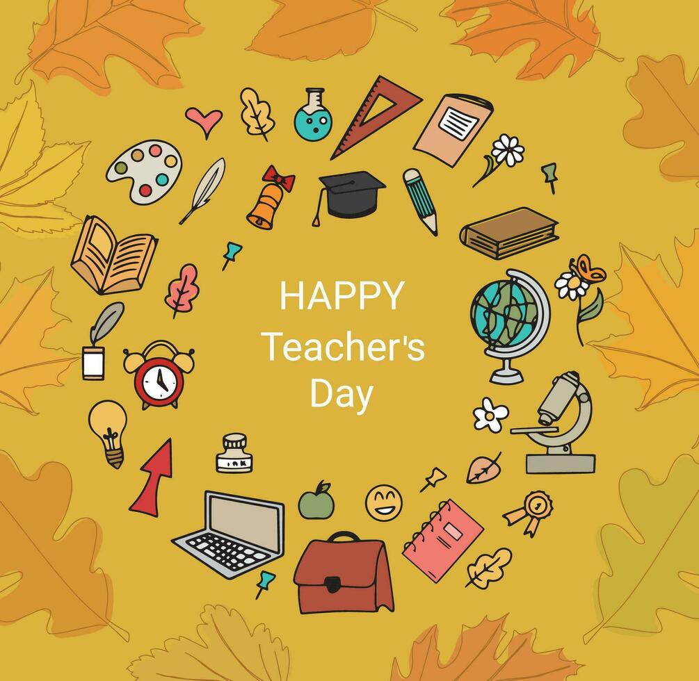 Happy Teacher's Day vector card with inscriptions. Design for greeting card, layout, logo, stamp or banner for Teacher's Day. Hand drawn school supplies and leaves. Vector illustration