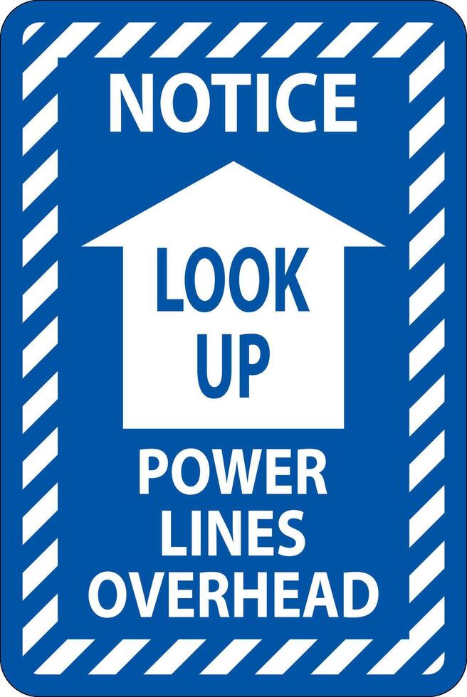 Electrical Safety Sign Notice Look Up, Power Lines Overhead vector