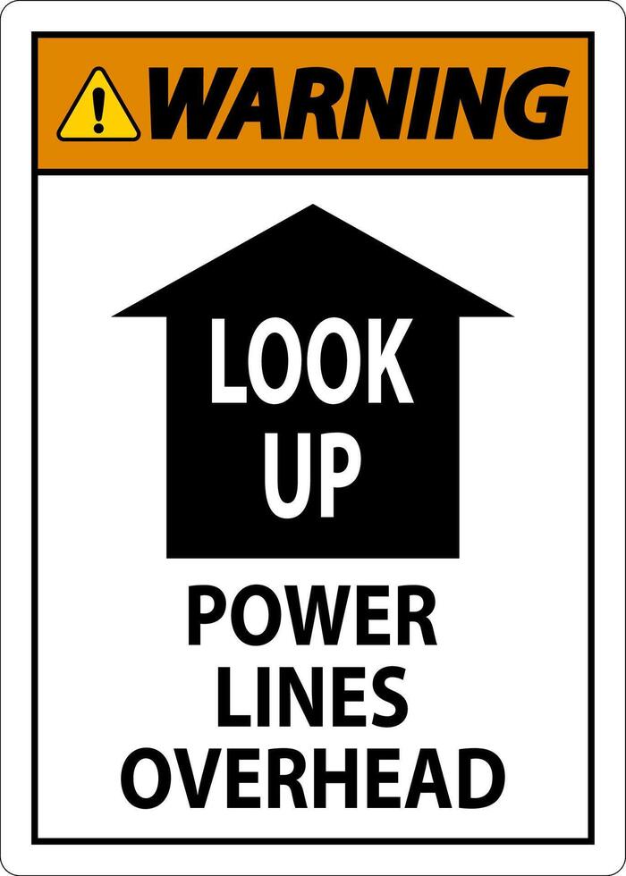 Electrical Safety Sign Warning Look Up, Power Lines Overhead vector