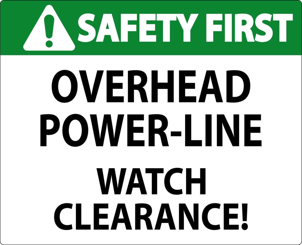 Safety First Sign Overhead Power Line Watch Clearance vector