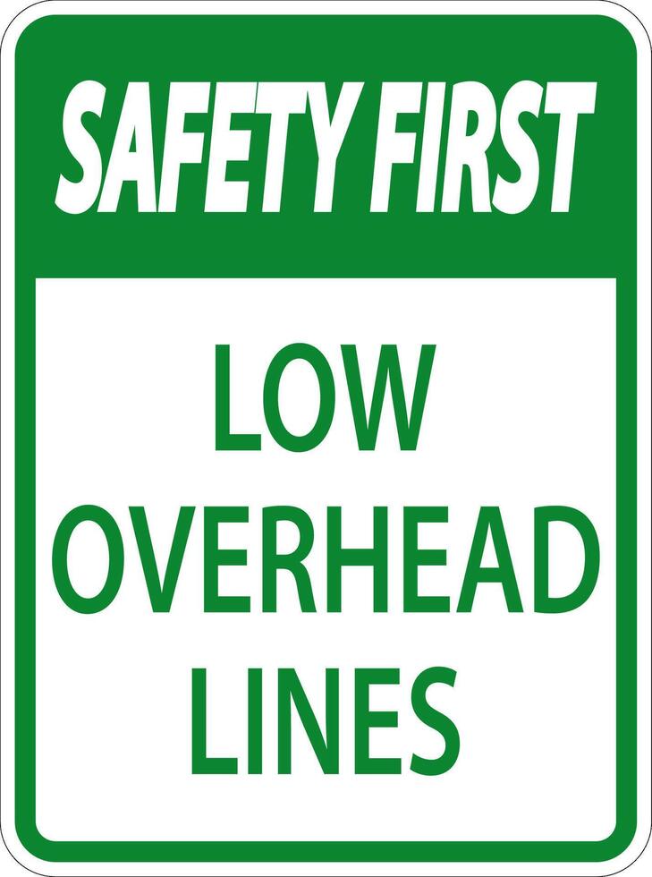 Safety First Sign Low Overhead Lines vector