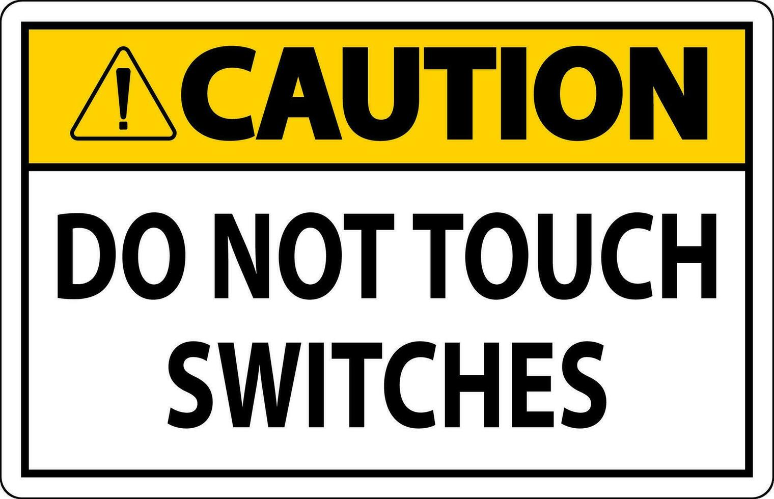 precaución firmar hacer no toque interruptores vector