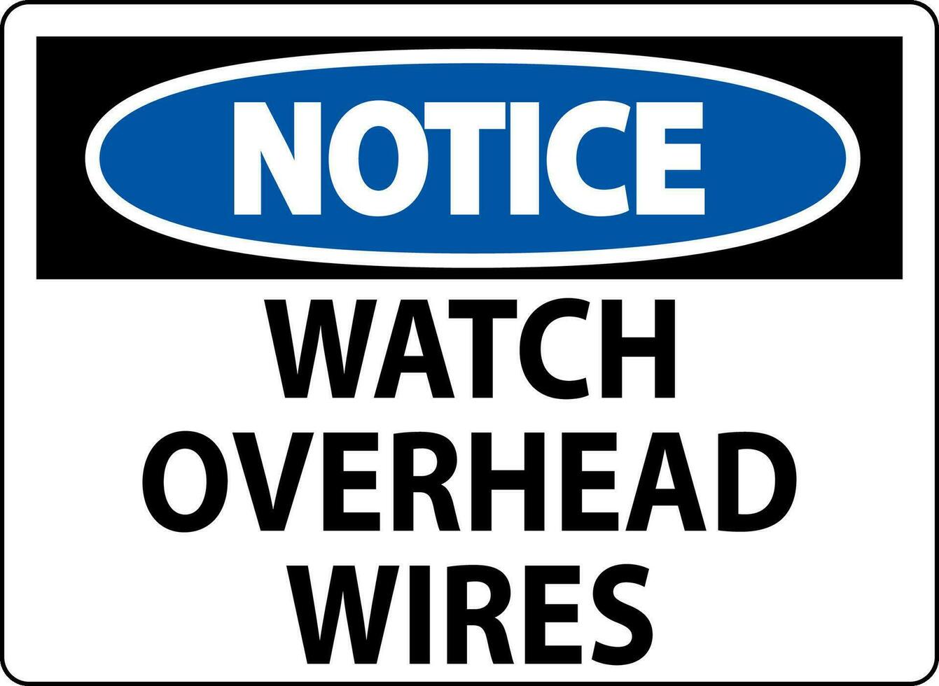 Notice Sign Watch Overhead Wires vector