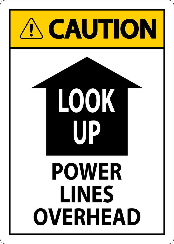 Electrical Safety Sign Caution Look Up, Power Lines Overhead vector