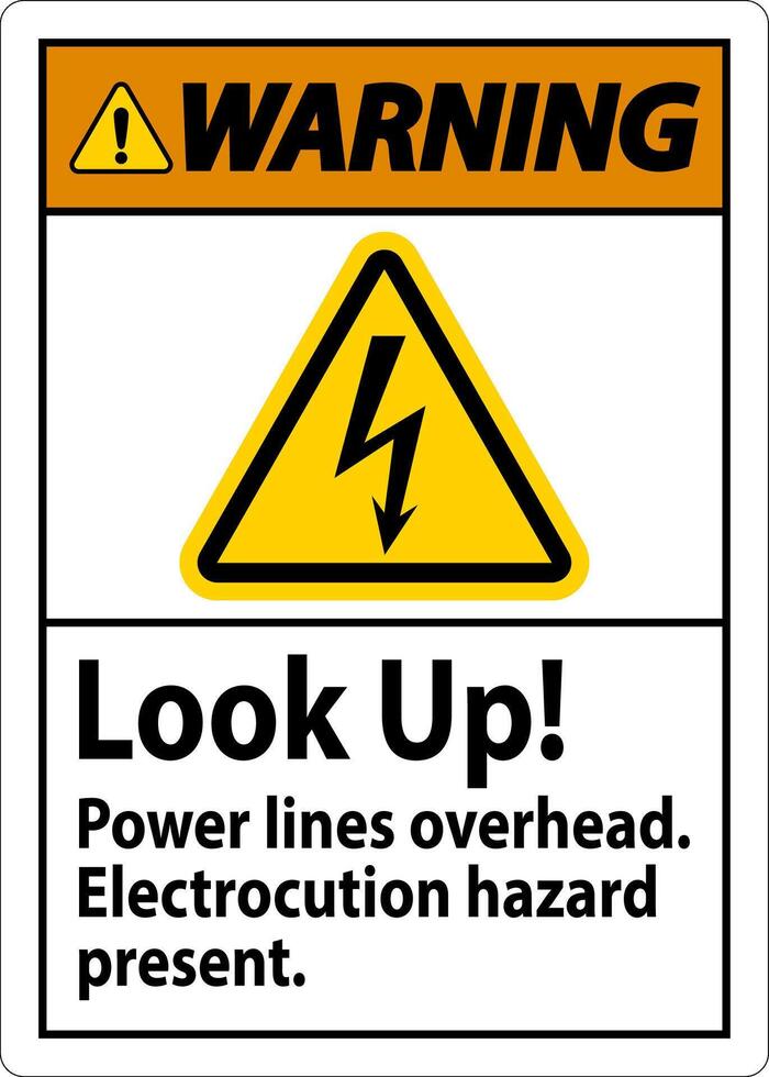 Warning Sign Look Up Power Lines Overhead, Serious Injury May Result vector