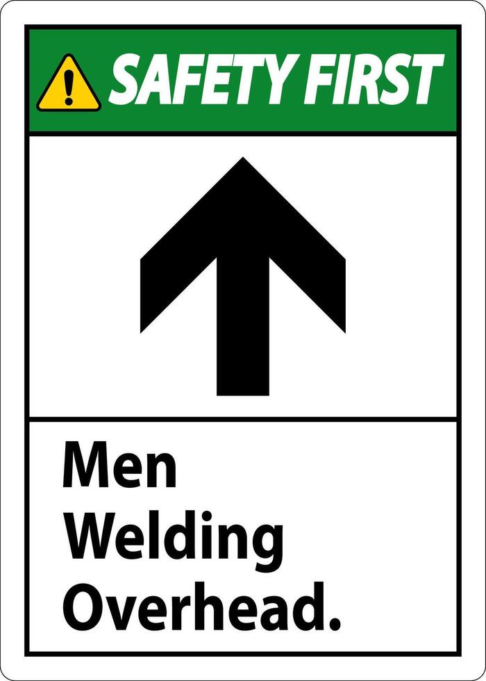Safety First Sign Men Welding Overhead. vector