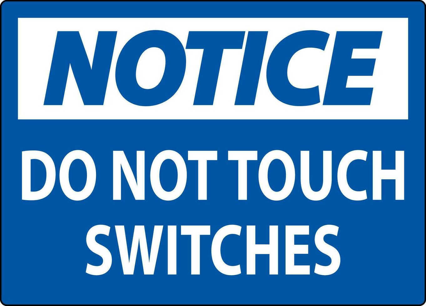 Notice Sign Do Not Touch Switches vector