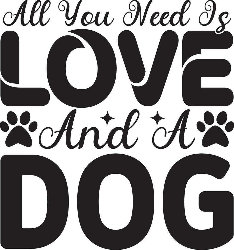 all you need is love and a dog vector