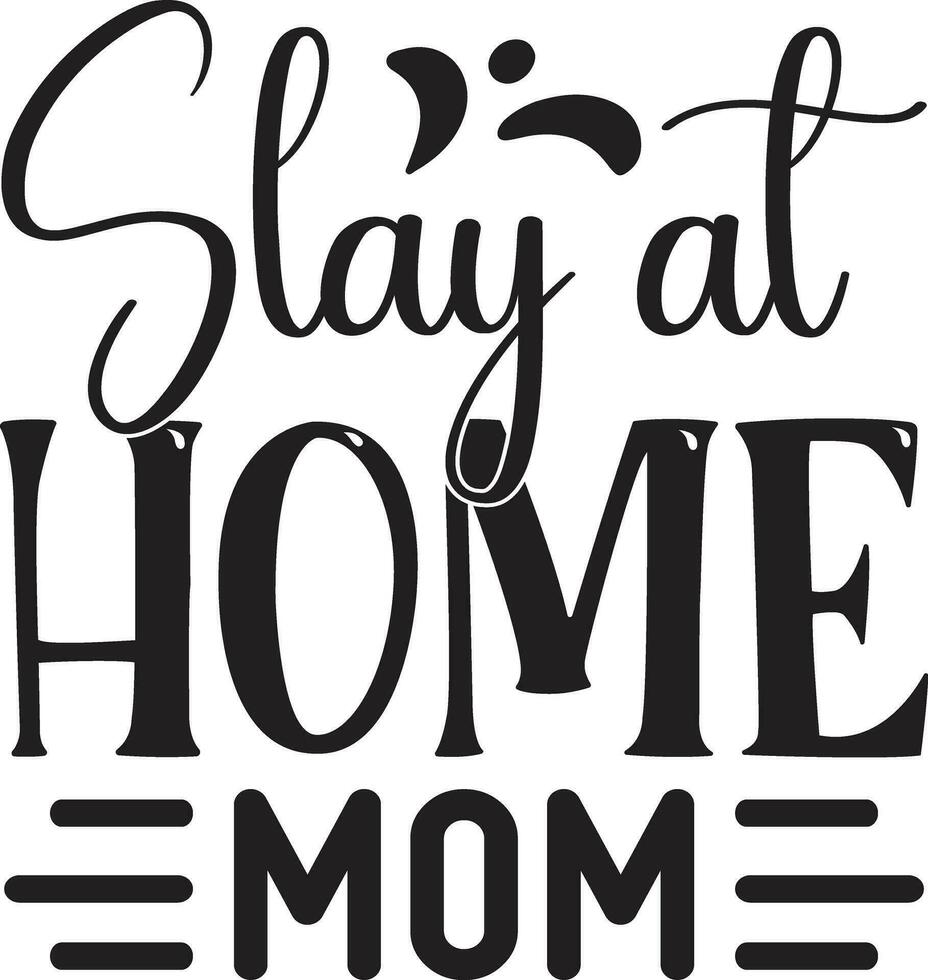 slay at home mom vector