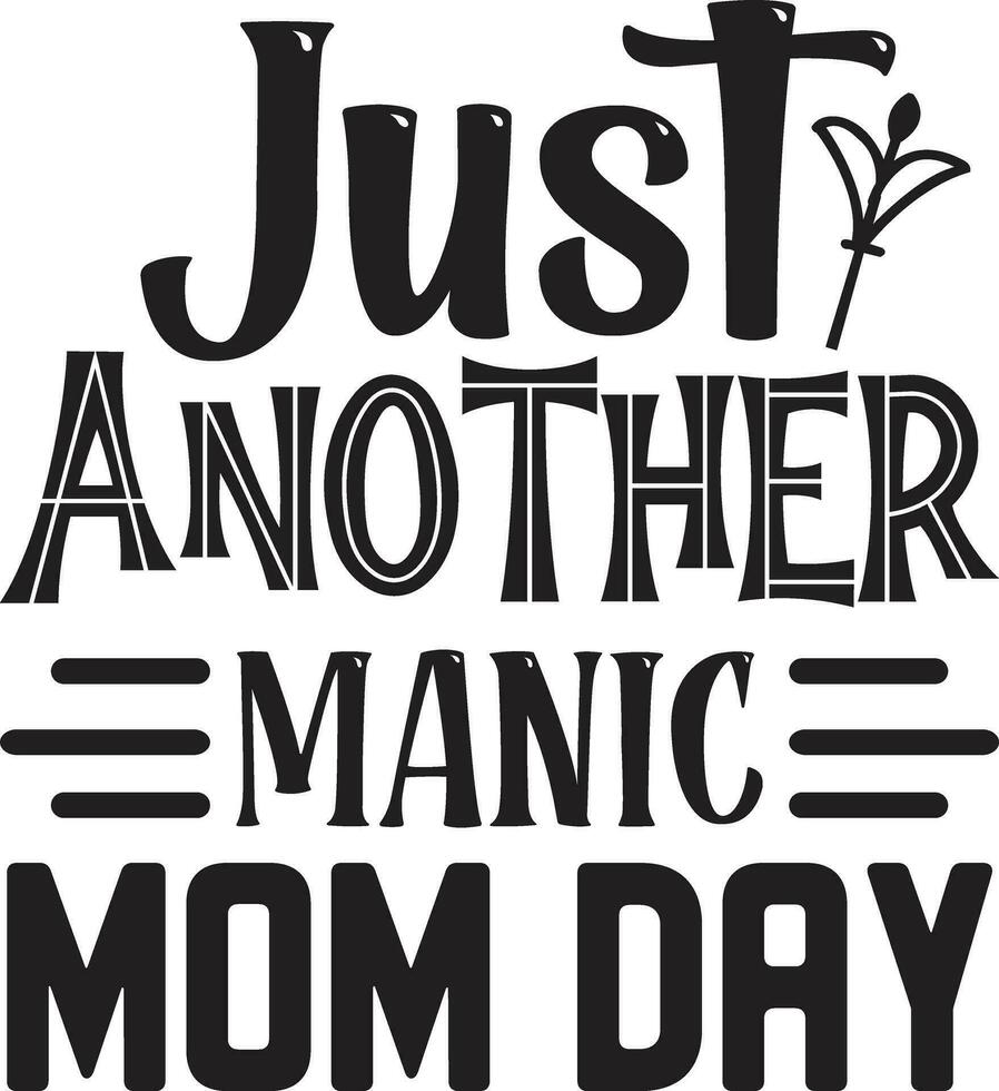 just another manic mom day vector