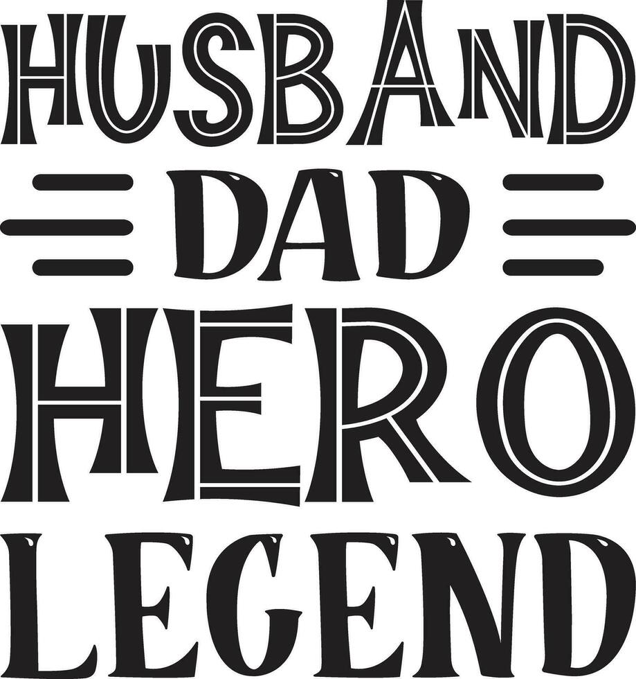 husband dad hero legend vector