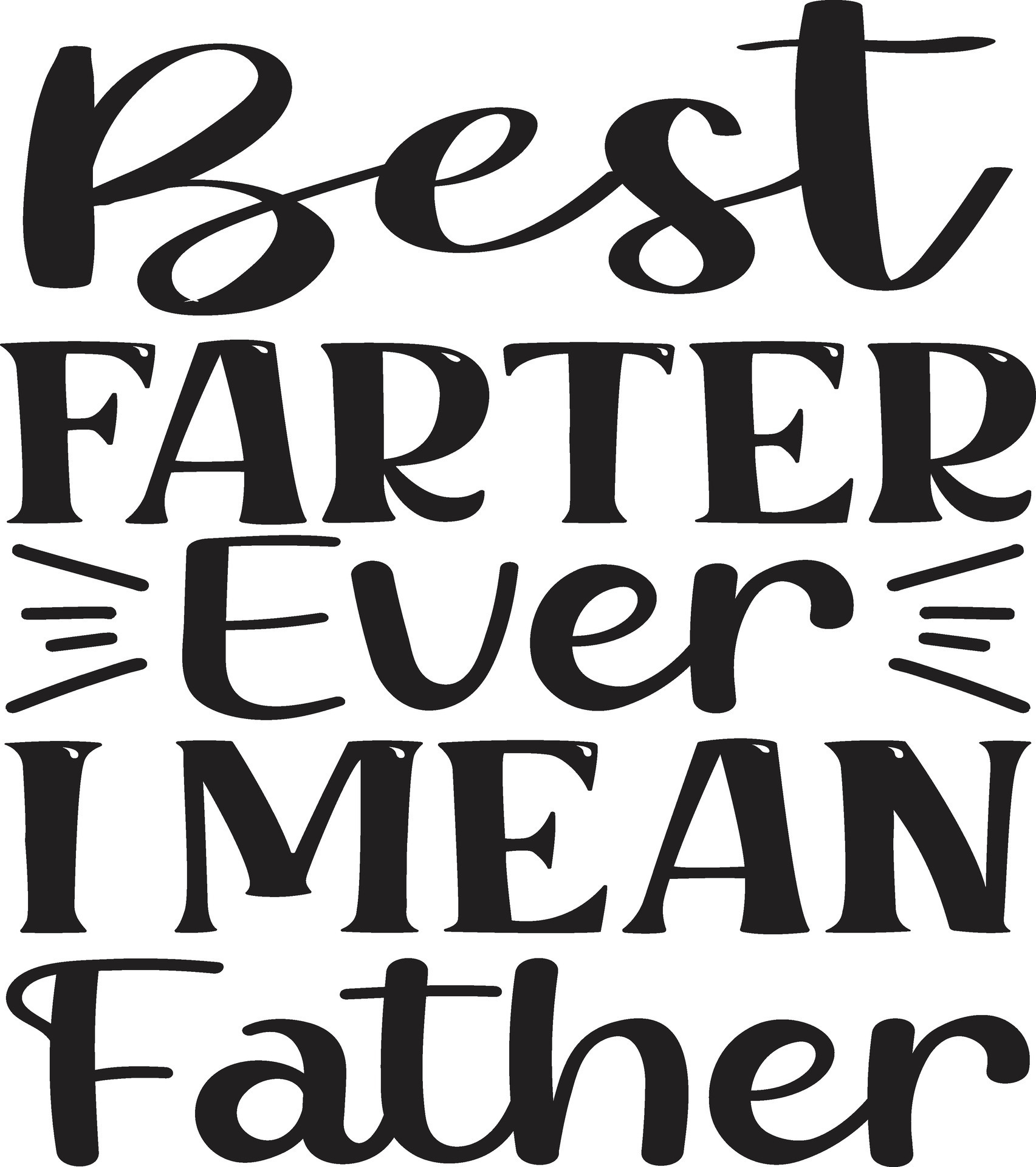 best father ever i mean father 30205017 Vector Art at Vecteezy
