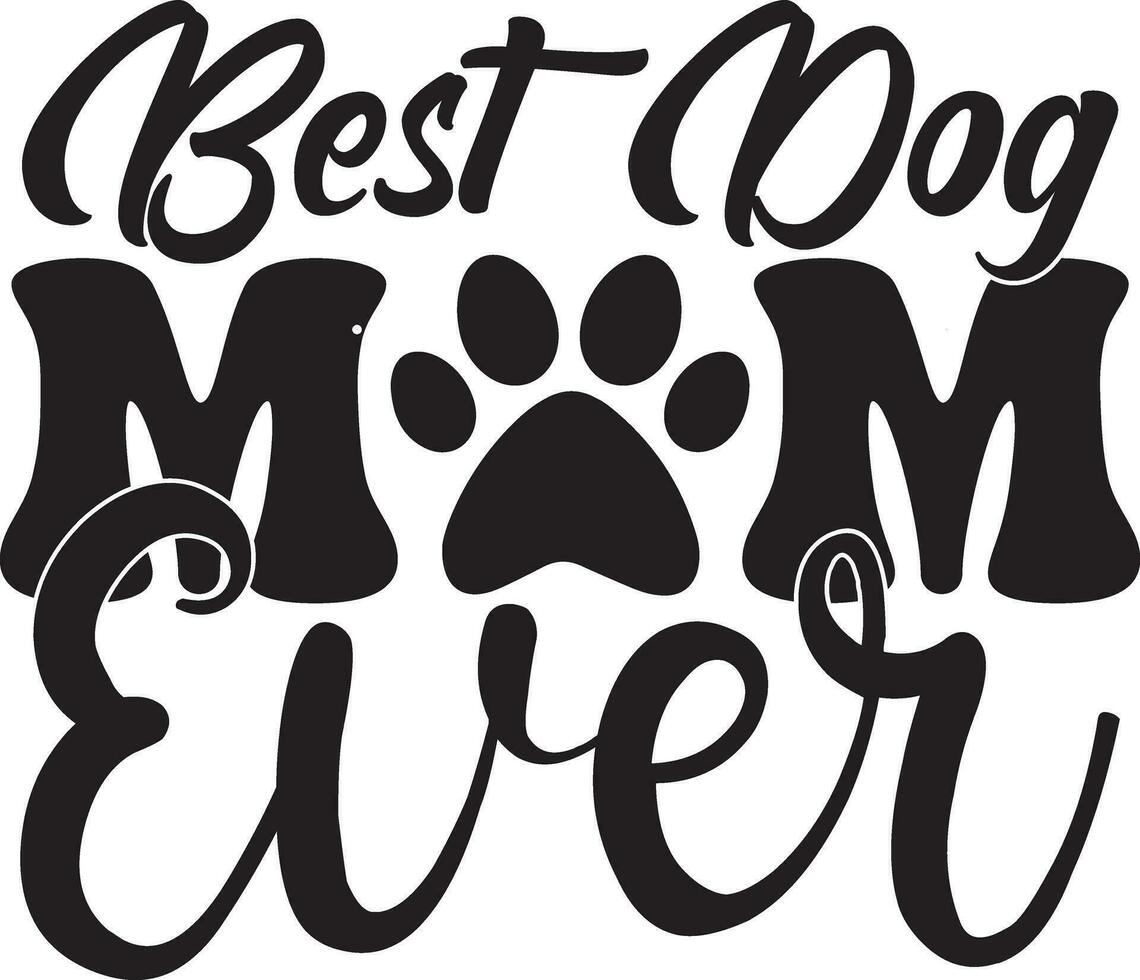 best dog mom ever vector