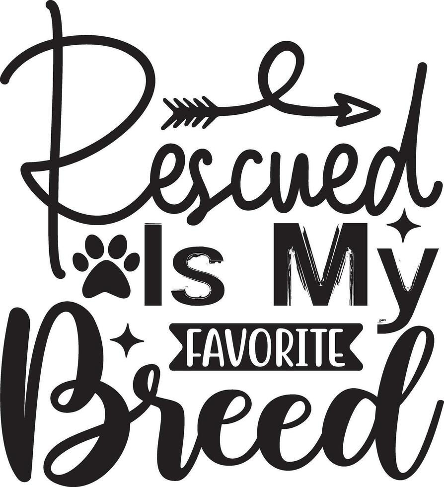 rescued is my favorite breed vector