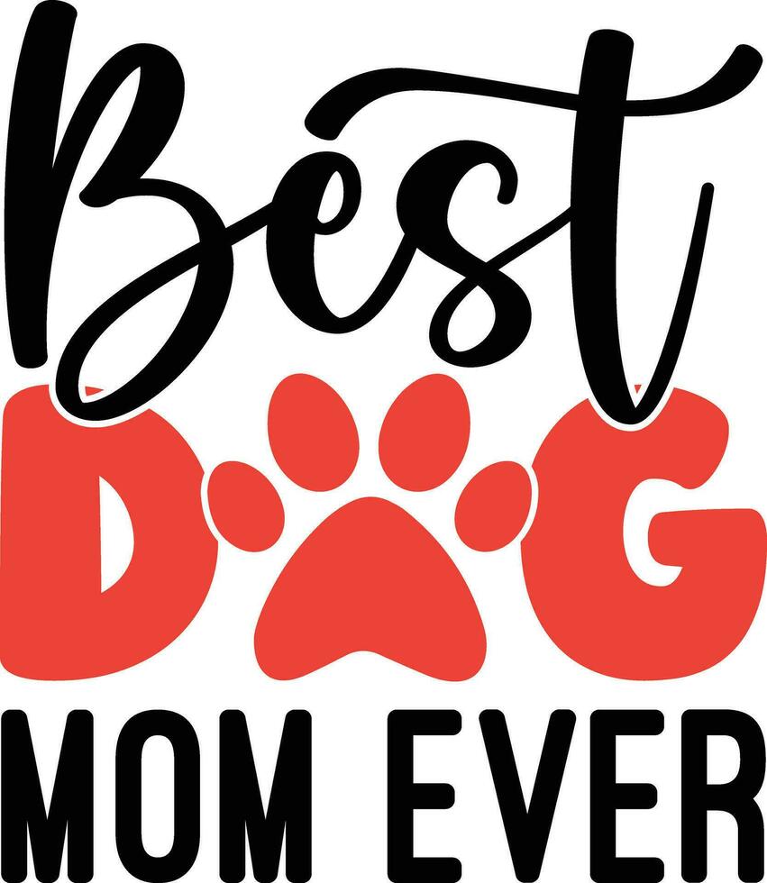 best dog mom ever vector