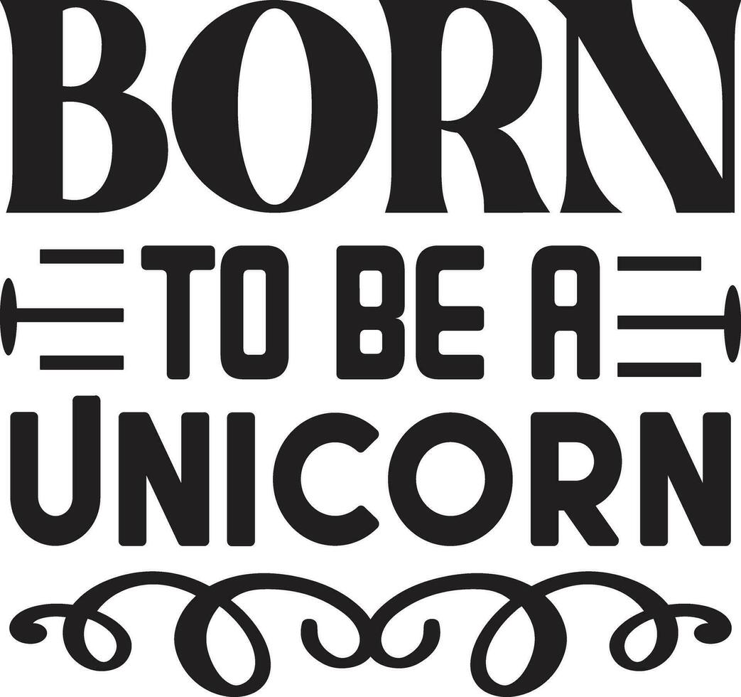 born to be a unicorn vector