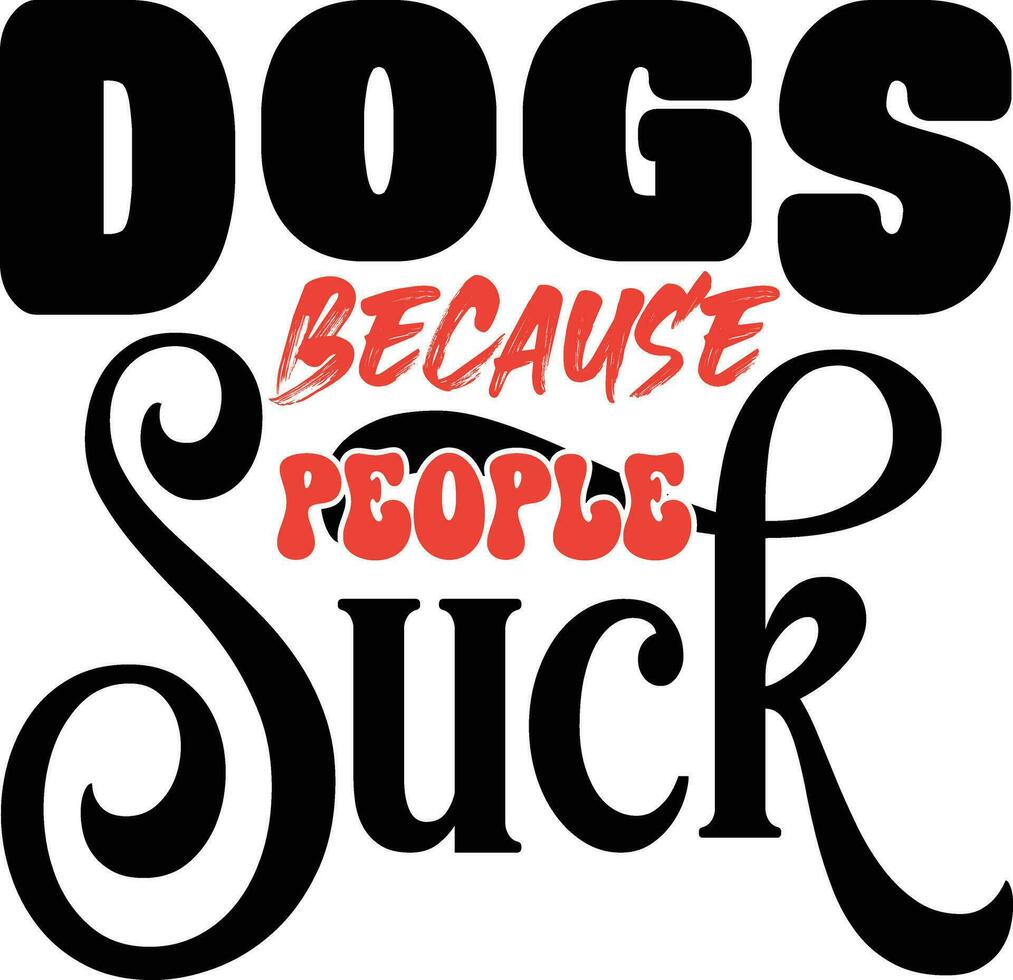dogs because people suck vector