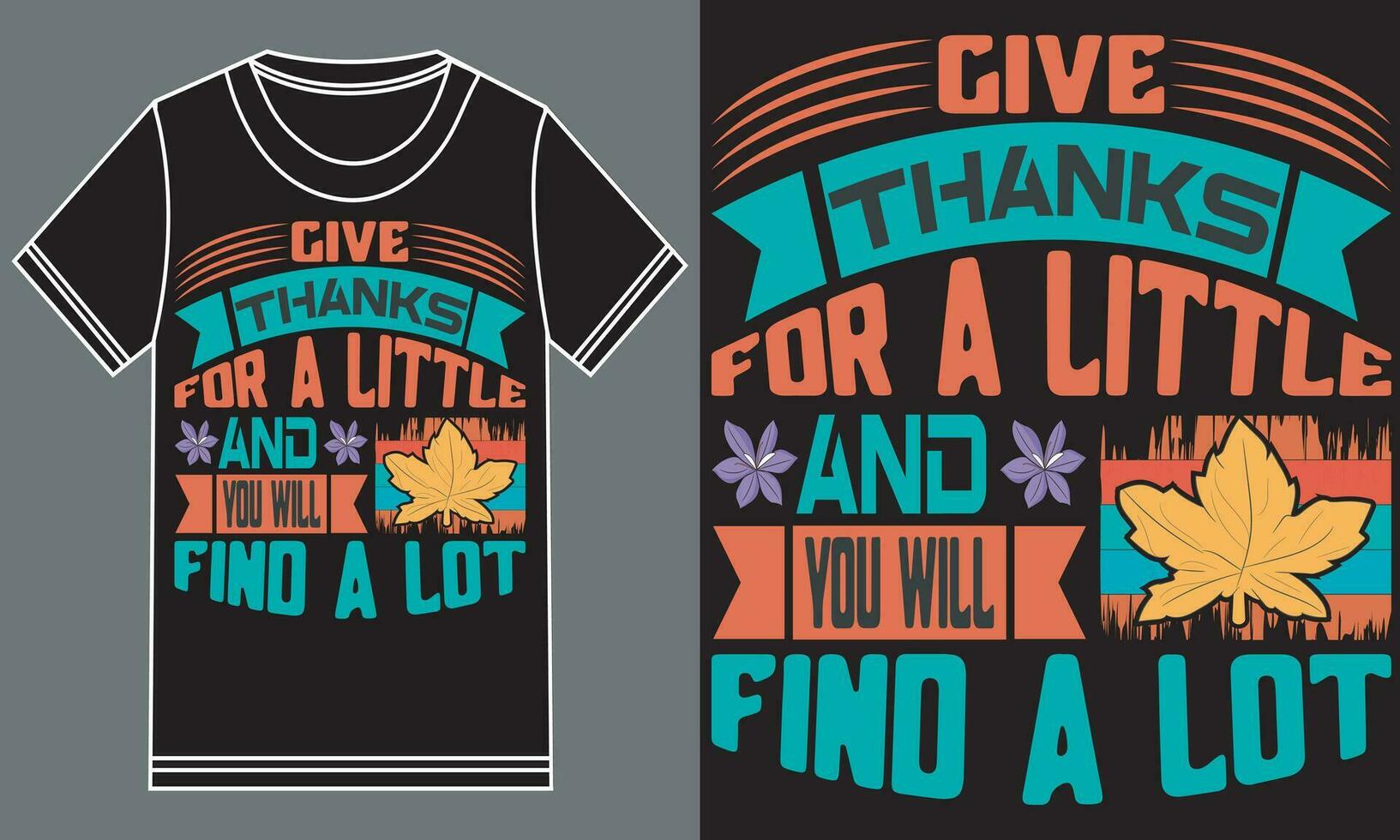 Give thanks for a little and you will find a lot t shirt design vector