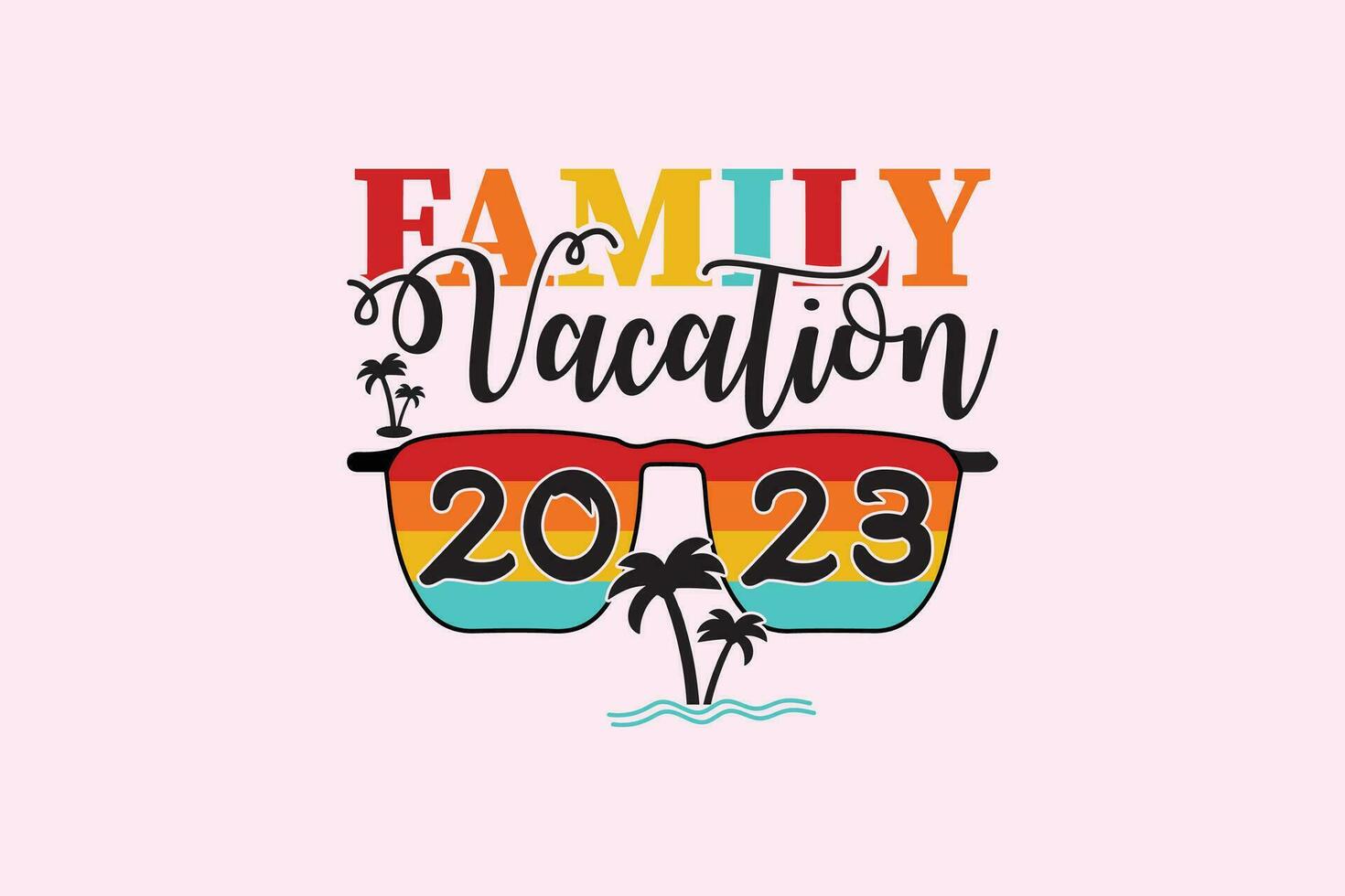 Family Vacation 2023 eps Design, Digital Download, shirt, mug, Cricut, Funny Quotes Typography Design vector