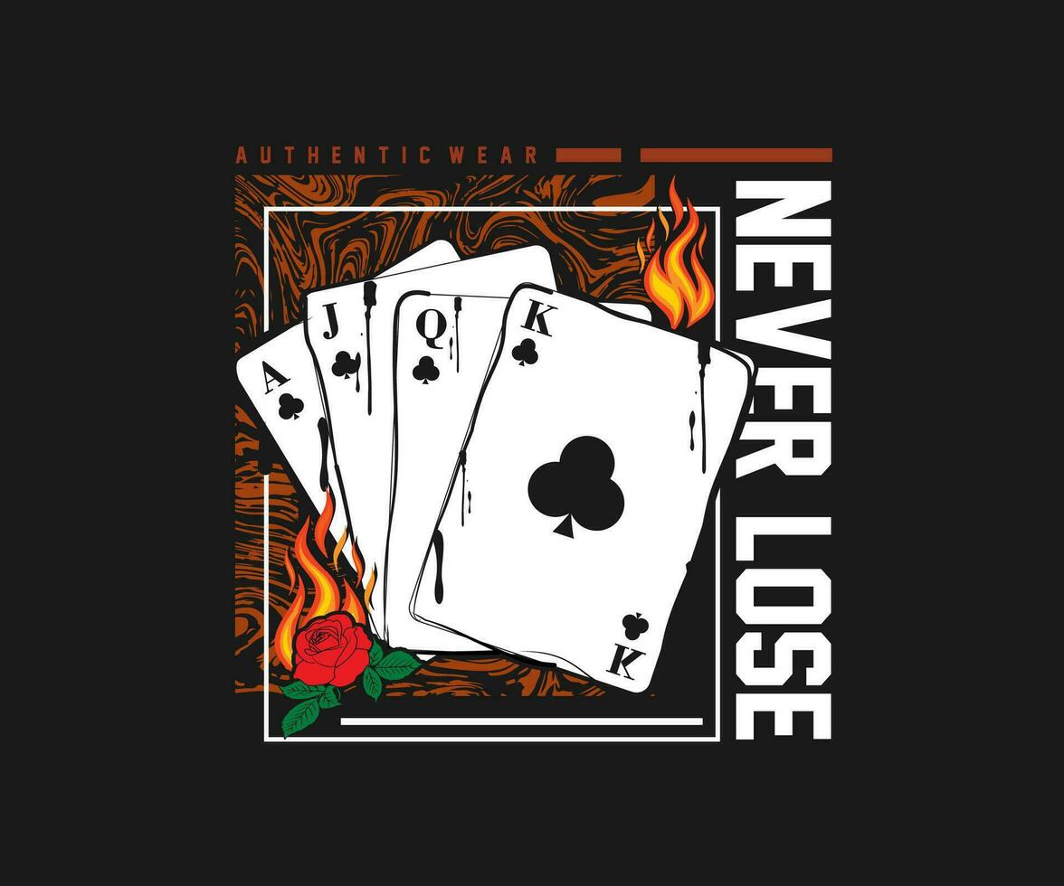 never lose slogan typography with a card poker illustration in dripping style, for streetwear and urban style t-shirts design, hoodies, etc vector