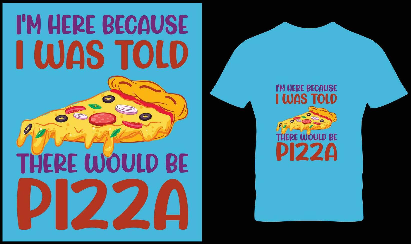 Pizza t-shirt design vector graphic.