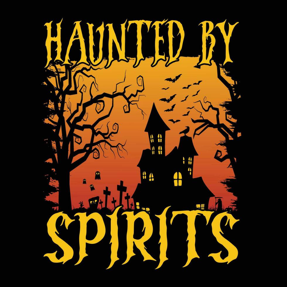 Hunted By Spirits Tshirt Design - Halloween Vector Design