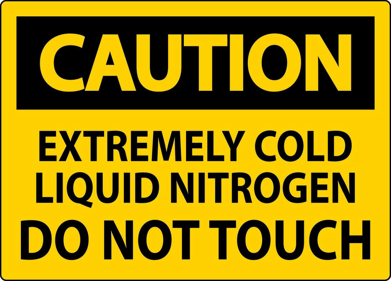 Caution Sign Extremely Cold Liquid Nitrogen Do Not Touch vector