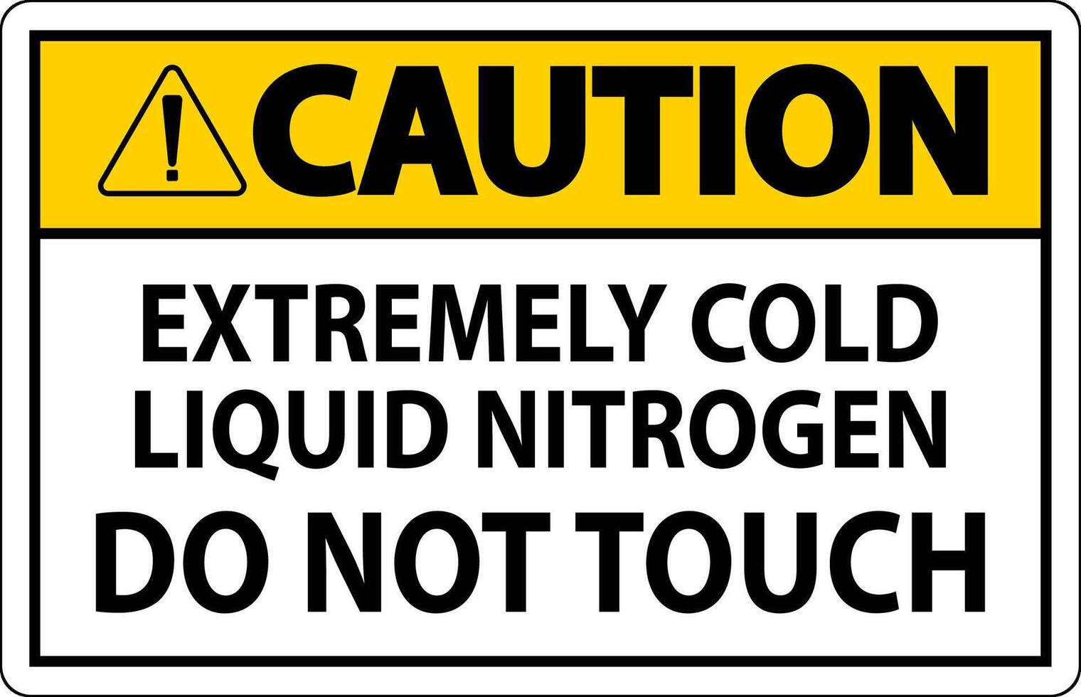 Caution Sign Extremely Cold Liquid Nitrogen Do Not Touch vector