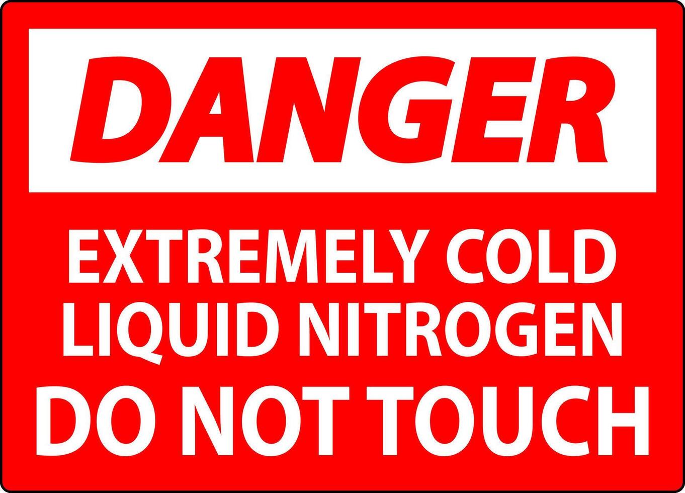 Danger Sign Extremely Cold Liquid Nitrogen Do Not Touch vector