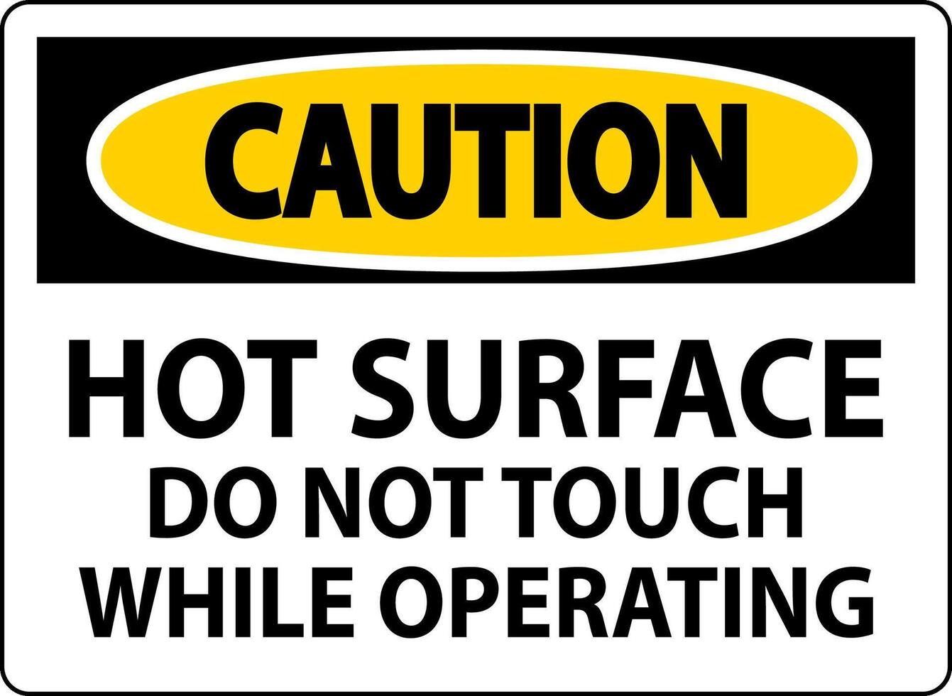 Caution Sign Hot Surface - Do Not Touch While Operating vector