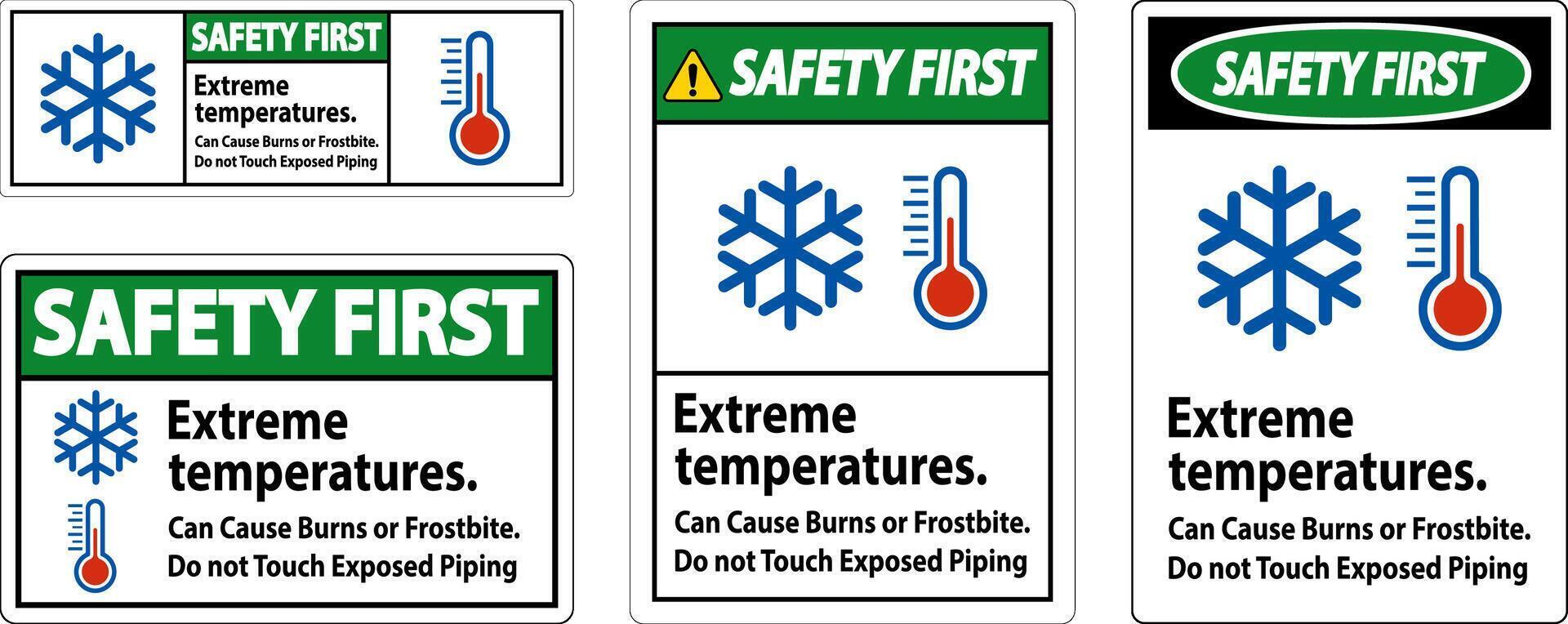 Safety First Sign Extreme Temperatures, Can Cause Burns or Frostbite, Do not Touch Exposed Piping vector