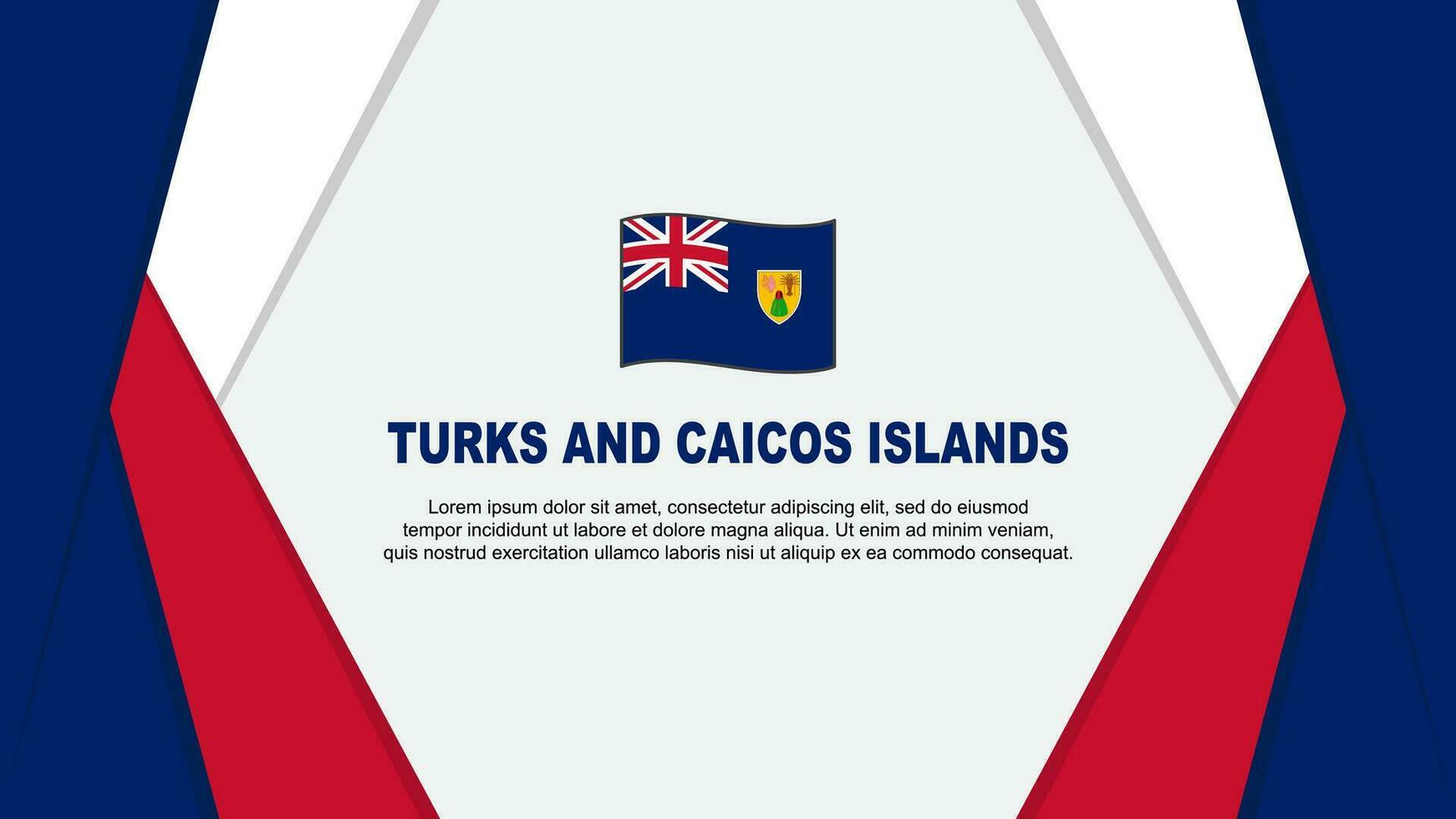 Turks And Caicos Islands Flag Abstract Background Design Template. Turks And Caicos Islands Independence Day Banner Cartoon Vector Illustration. Background