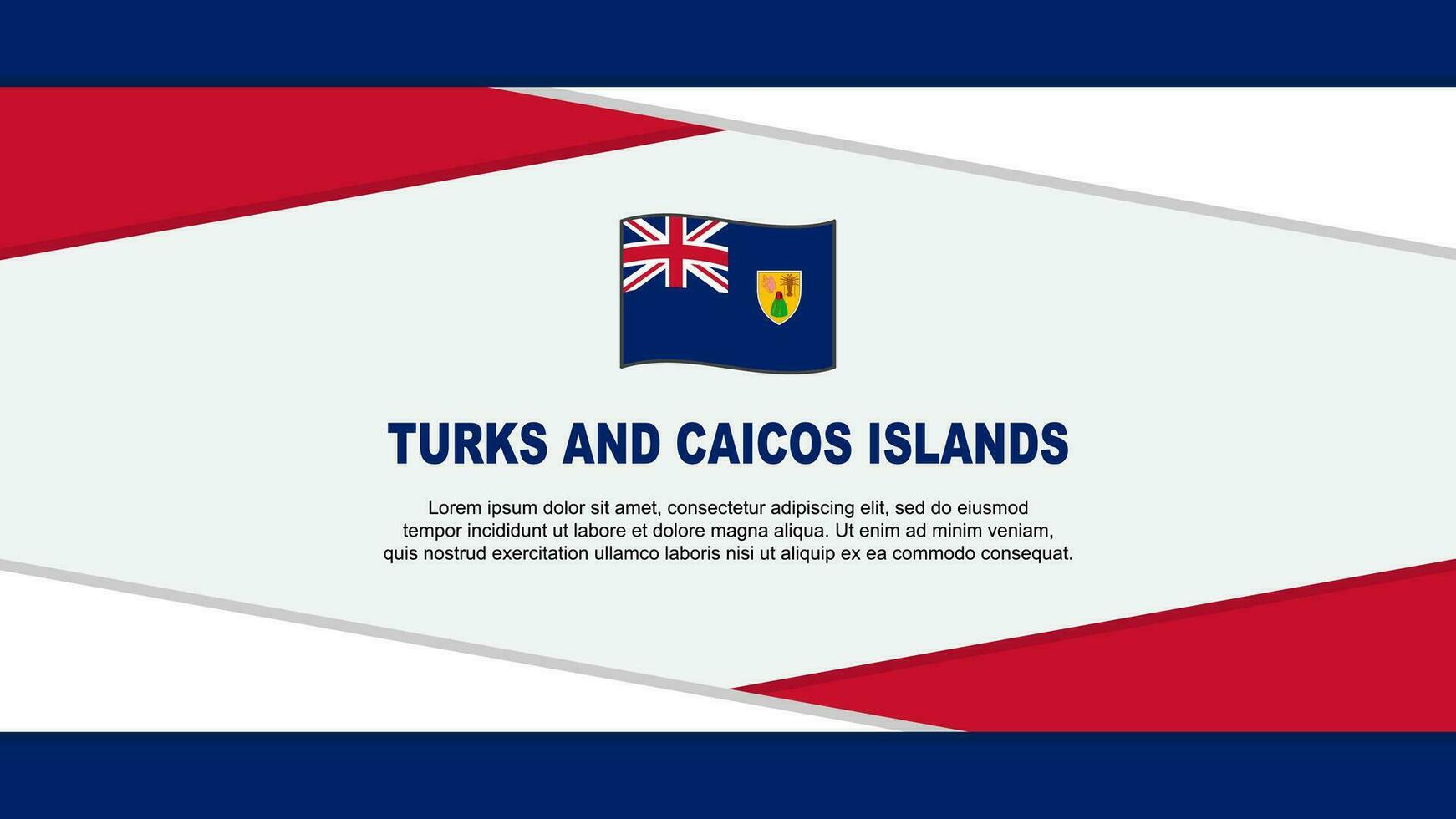 Turks And Caicos Islands Flag Abstract Background Design Template. Turks And Caicos Islands Independence Day Banner Cartoon Vector Illustration. Vector