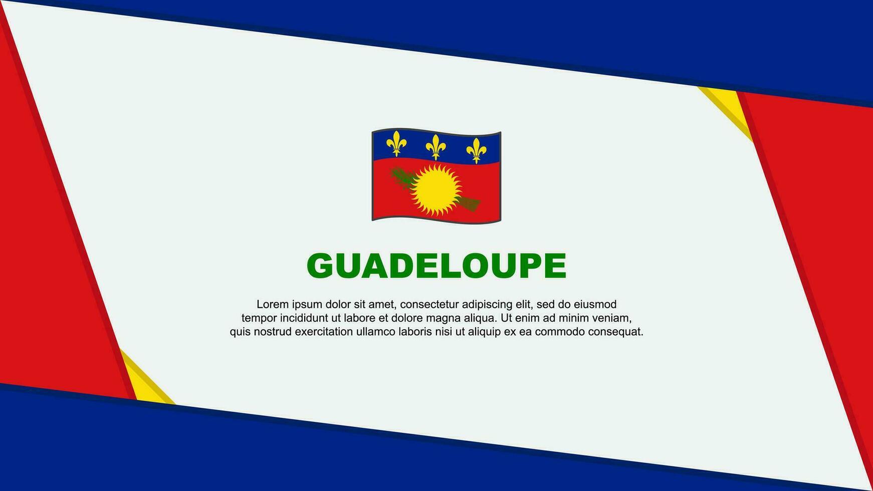 Guadeloupe Flag Abstract Background Design Template. Guadeloupe Independence Day Banner Cartoon Vector Illustration. Guadeloupe Independence Day