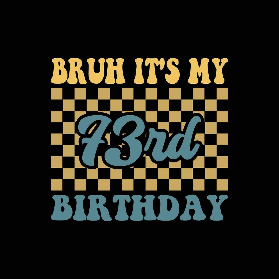 It's My 73rd Birthday vector