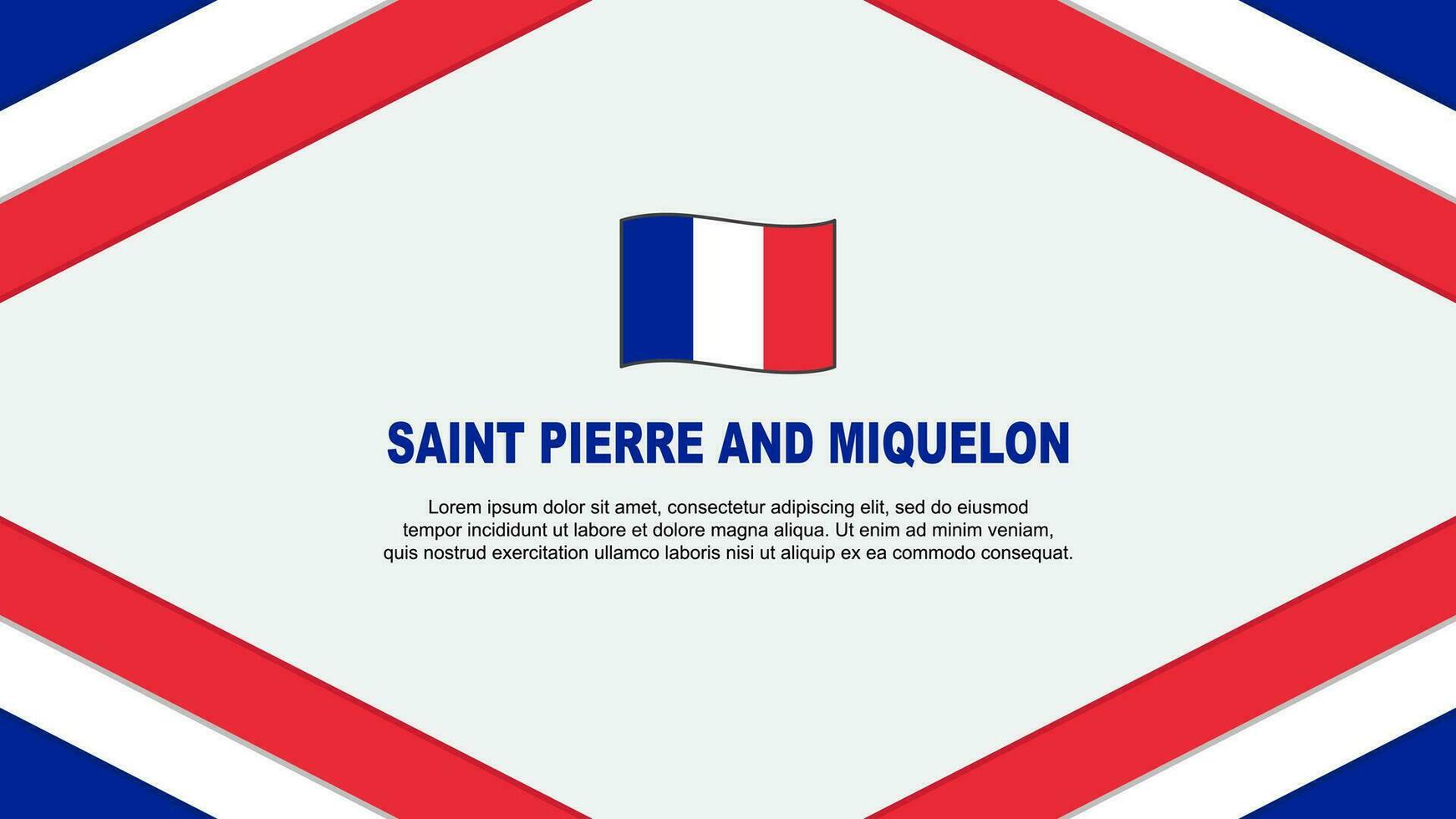 Saint Pierre And Miquelon Flag Abstract Background Design Template. Saint Pierre And Miquelon Independence Day Banner Vector Illustration. Template