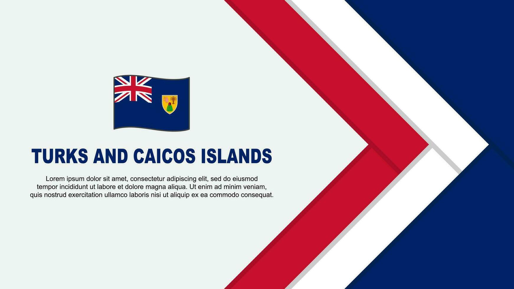 Turks And Caicos Islands Flag Abstract Background Design Template. Turks And Caicos Islands Independence Day Banner Cartoon Vector Illustration. Cartoon