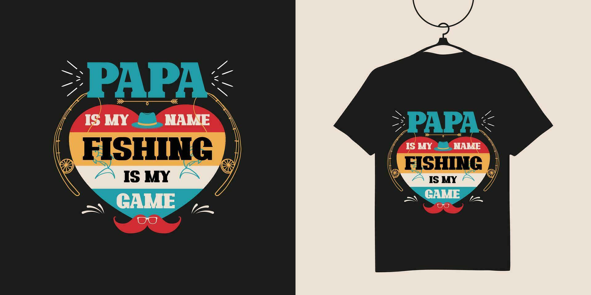 Papa is my name fishing is my game t-shirt design vector