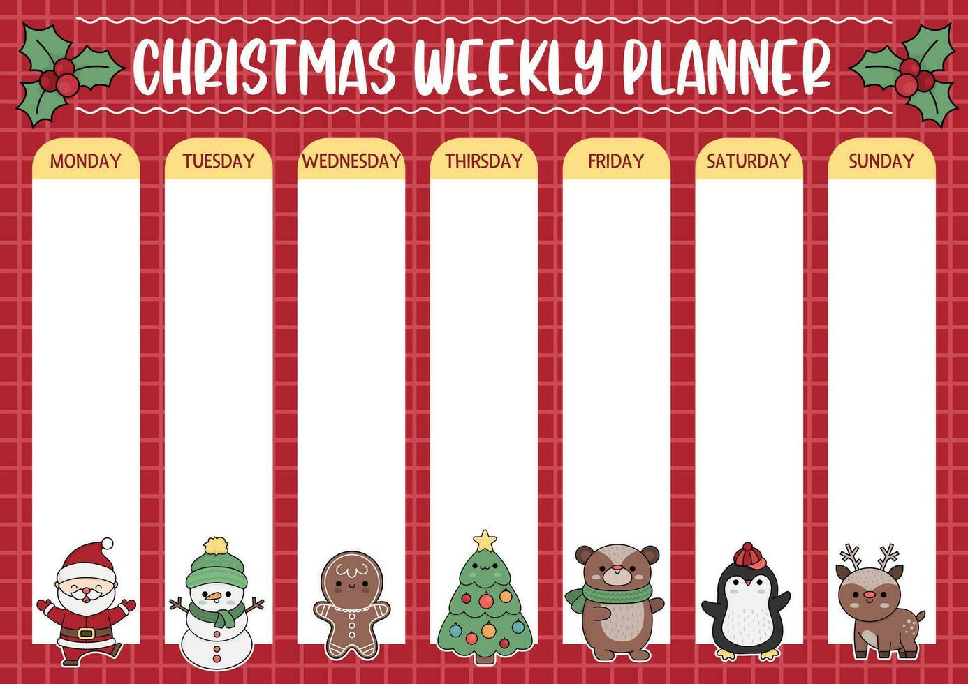 Vector Christmas weekly planner with traditional holiday symbols. Cute winter calendar or timetable for kids. New Year poster with cute kawaii Santa Claus, snowman, fir tree, bear, deer, penguin