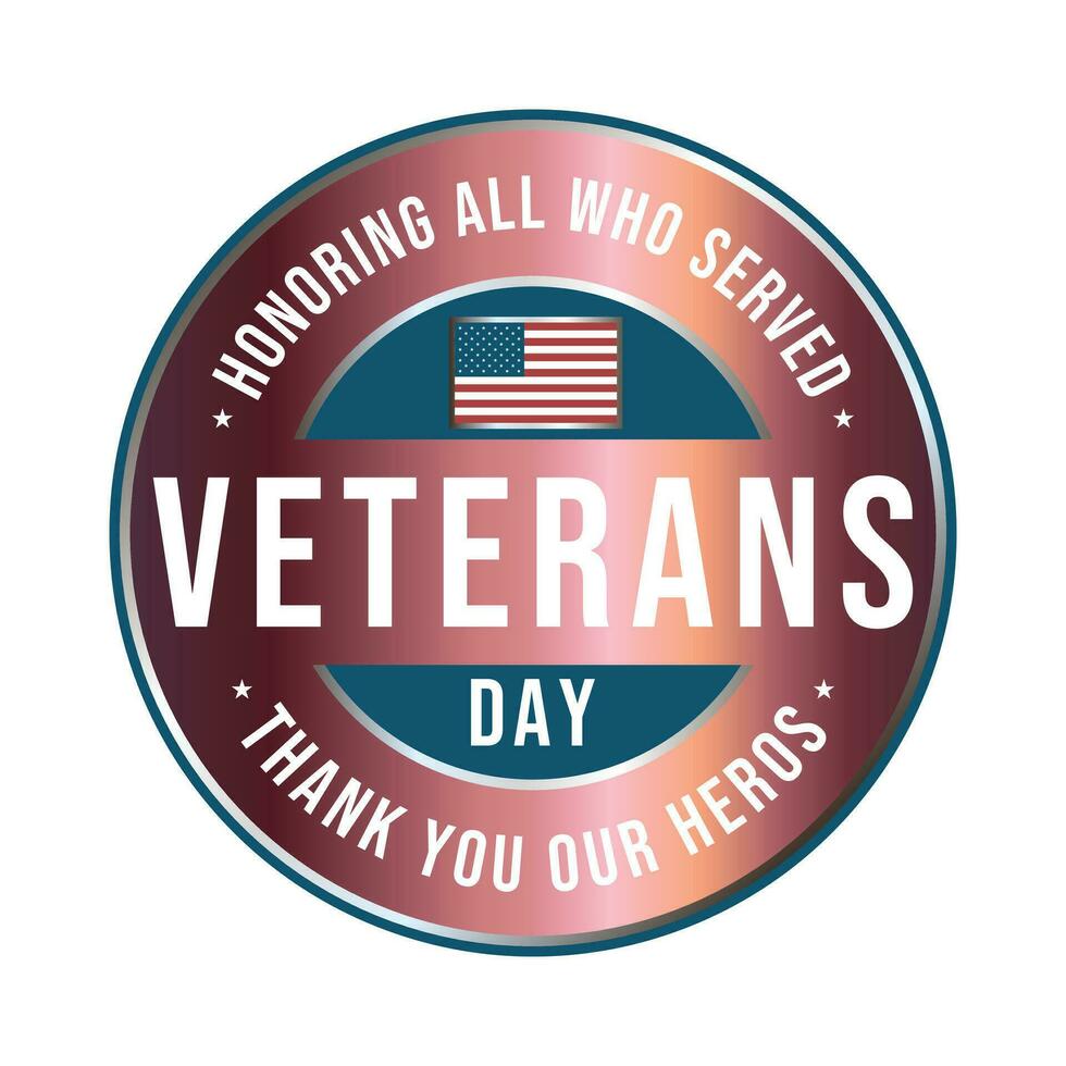 Veterans Day Badge Design, Emblem, Label, Seal, Sticker, Veterans Day Observed On November 11 Annually, Honoring All Who Served, Military Personnel Who Served The United States Vector Illustration