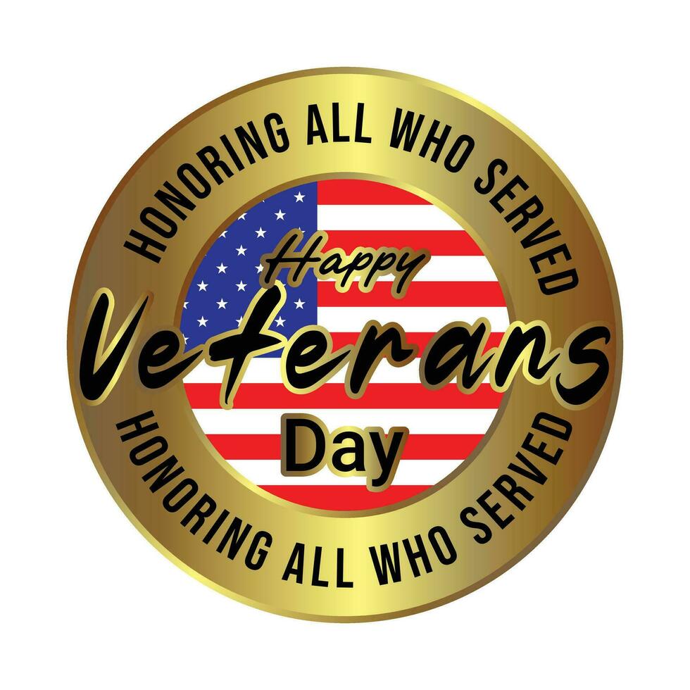 Veterans Day Badge Design, Emblem, Label, Seal, Sticker, Veterans Day Observed On November 11 Annually, Honoring All Who Served, Military Personnel Who Served The United States Vector Illustration