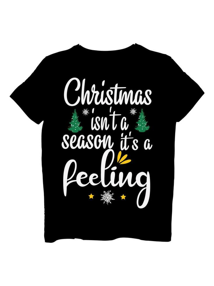 Christmas is not a season feeling  t-shirt design vector