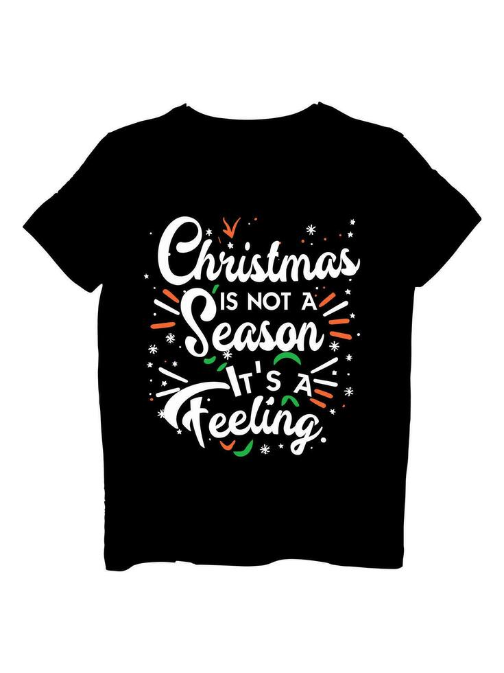 Christmas is not a season feeling  t-shirt design vector