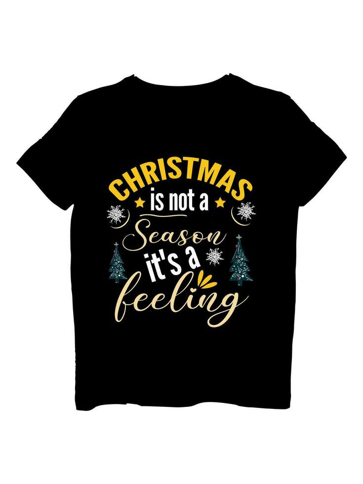 Christmas is not a season feeling  t-shirt design vector